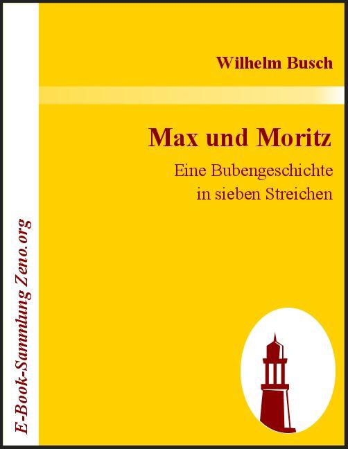 Titelbild zum Buch: Max und Moritz - Eine Bubengeschichte in sieben Streichen